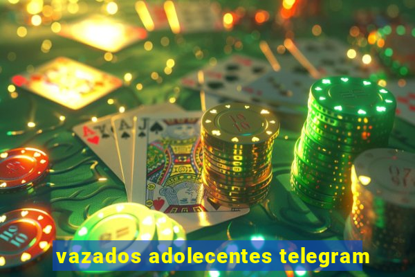 vazados adolecentes telegram